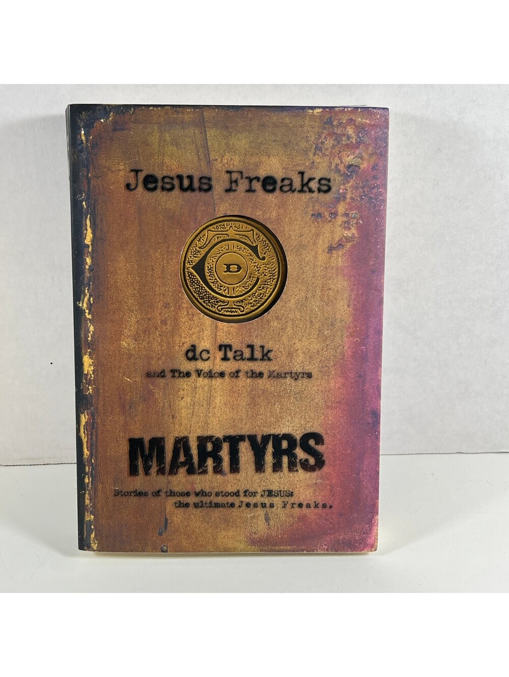 Jesus Freaks Martyrs by dc Talk and The Voice of the Martyrs Christian Living